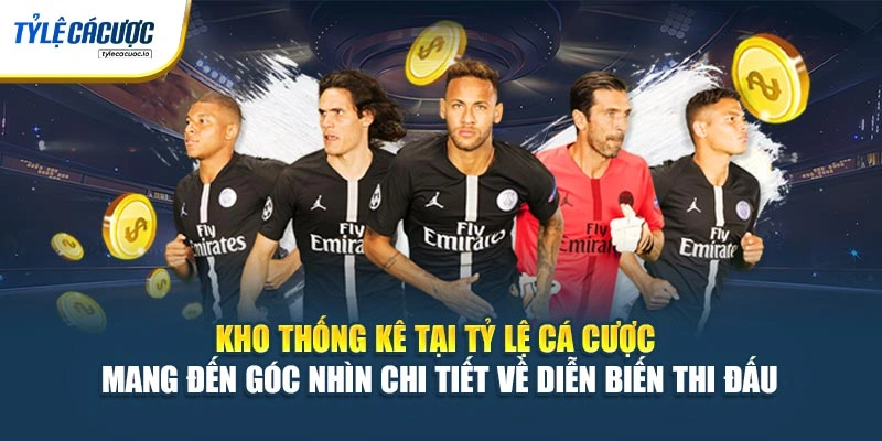 Kho thống kê tại Tỷ Lệ Cá Cược mang đến góc nhìn chi tiết về diễn biến thi đấu