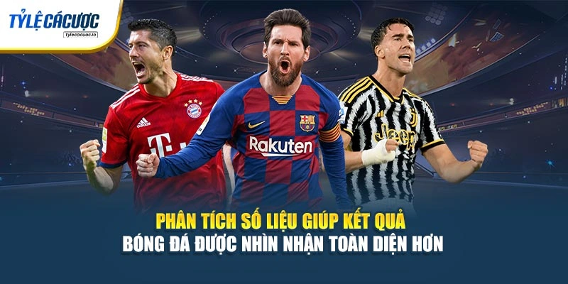 Phân tích số liệu giúp kết quả bóng đá được nhìn nhận toàn diện hơn