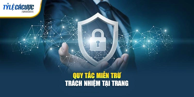 Quy tắc miễn trừ trách nhiệm tại trang