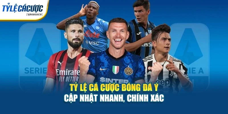 Tỷ Lệ Cá Cược Bóng Đá Ý - Cập Nhật Nhanh, Chính Xác