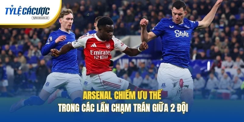 Arsenal chiếm ưu thế trong các lần chạm trán giữa 2 đội