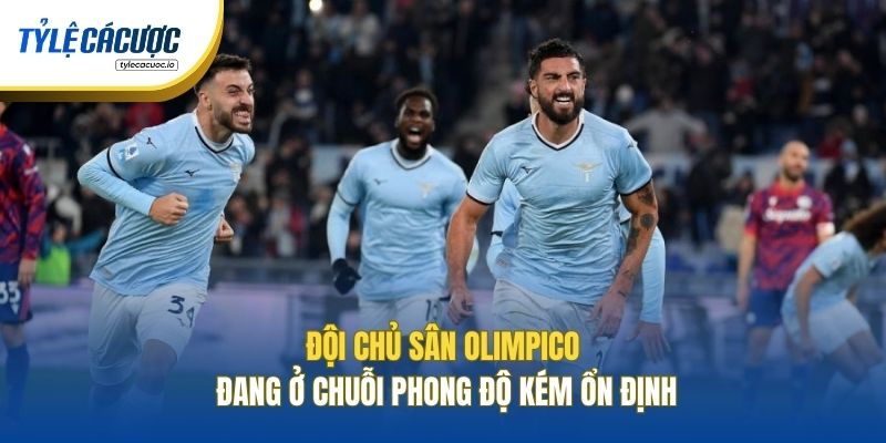 Đội chủ sân Olimpico đang ở chuỗi phong độ kém ổn định