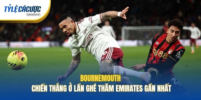Bournemouth chiến thắng ở lần ghé thăm Emirates gần nhất