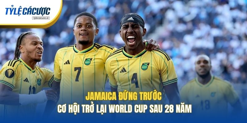 Jamaica đứng trước cơ hội trở lại World Cup sau 28 năm