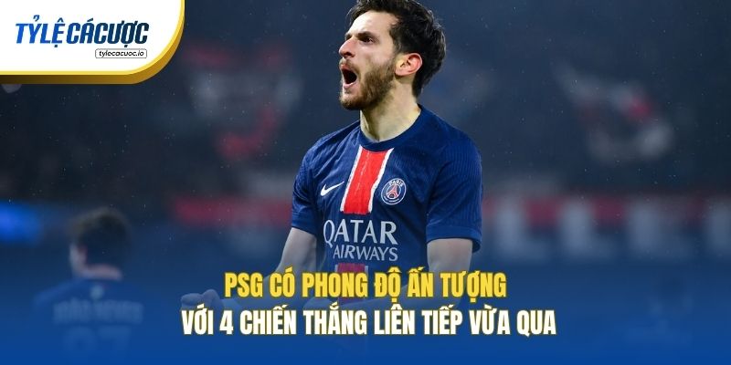 PSG có phong độ ấn tượng với 4 chiến thắng liên tiếp vừa qua